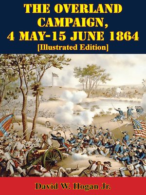 cover image of The Overland Campaign, 4 May-15 June 1864